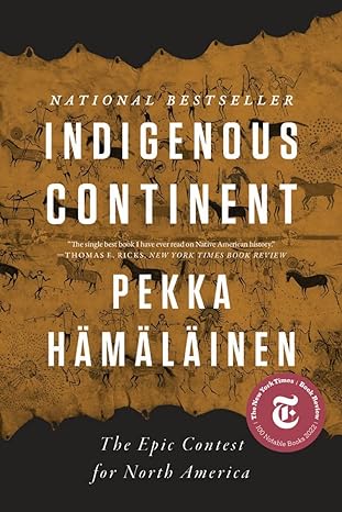 indigenous continent the epic contest for north america 1st edition pekka hamalainen 1324094060,