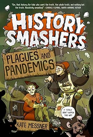 history smashers plagues and pandemics 1st edition kate messner ,falynn koch 059312040x, 978-0593120408