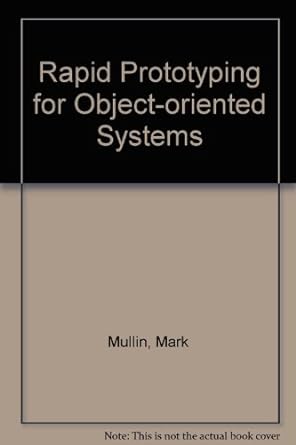 rapid prototyping for object oriented systems 1st edition mark mullin 0201550245, 978-0201550245