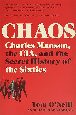 chaos charles manson the cia and the secret history of the sixties 1st edition tom oneill ,dan piepenbring