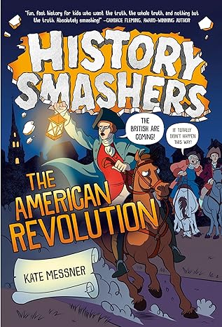 history smashers the american revolution 1st edition kate messner ,justin greenwood 0593120469, 978-0593120460