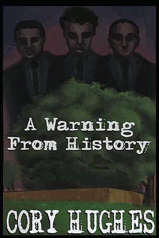 a warning from history 1st edition cory hughes 979-8223339434