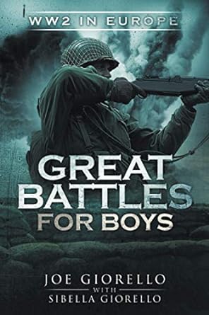 great battles for boys wwurope 1st edition joe giorello 0997749326, 978-0997749328