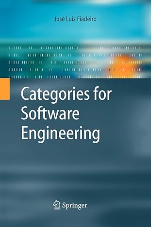 categories for software engineering 1st edition jose luiz fiadeiro 3642058884, 978-3642058882