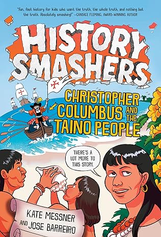 history smashers christopher columbus and the taino people 1st edition kate messner ,jose barreiro ,falynn