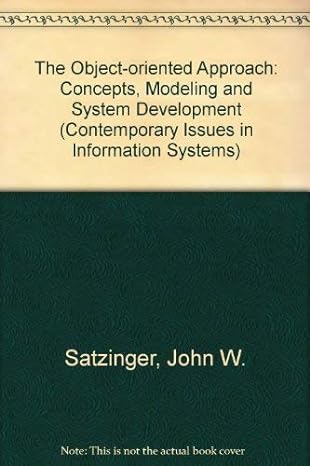 the object oriented approach concepts modeling and system development 1st edition john w. satzinger ,tore u.