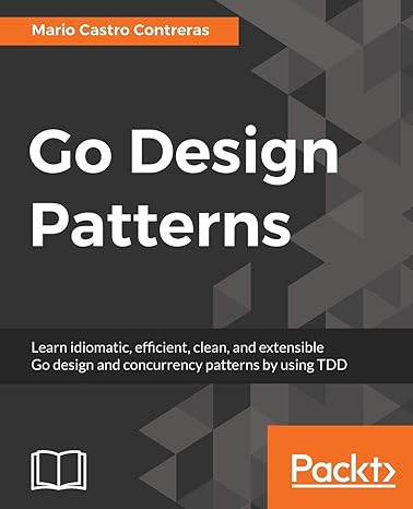 go design patterns 1st edition mario castro contreras 1786466201, 978-1786466204