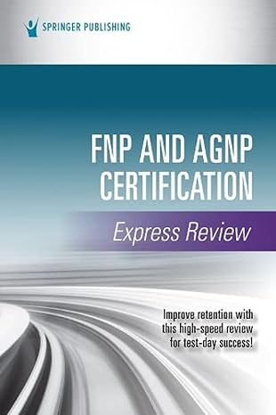 fnp and agnp certification express review 1st edition springer publishing company 0826159729, 978-0826159724
