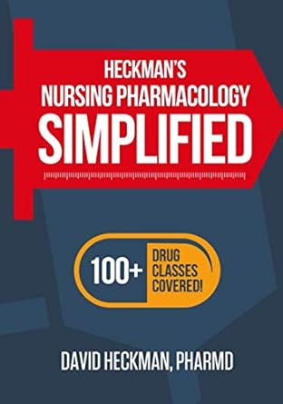 heckman s nursing pharmacology simplified 1st edition david heckman pharmd 1942682115, 978-1942682110
