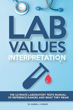 lab values interpretation the ultimate laboratory tests manual of reference ranges and what they mean 1st