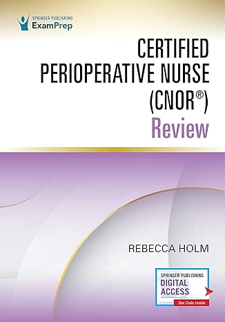 certified perioperative nurse review 1st edition rebecca holm msn rn cns cnor 0826150640, 978-0826150646