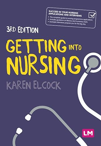 getting into nursing a complete guide to applications interviews and what it takes to be a nurse 3rd edition