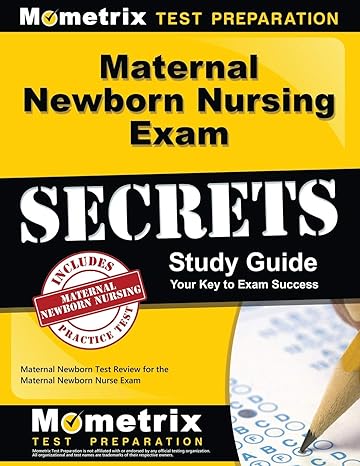 maternal newborn nursing exam secrets study guide maternal newborn test review for the maternal newborn nurse