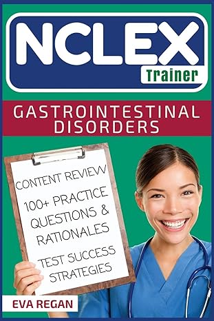 nclex gastrointestinal disorders the nclex trainer content review 100+ specific practice questions and