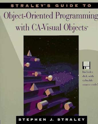 straley s guide to object oriented programming with ca visual objects pap/dskt edition stephen j. straley