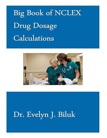 big book of nclex drug dosage calculations 1st edition dr. evelyn j. biluk 1500423653, 978-1500423650