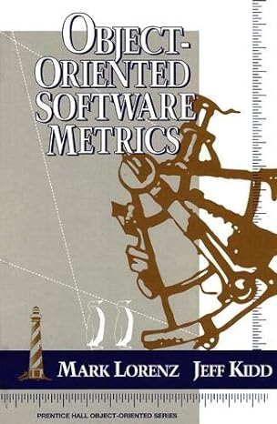 object oriented software metrics 1st edition mark lorenz 013179292x, 978-0131792920