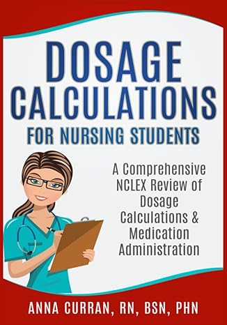 dosage calculations for nursing students a comprehensive review of dosage calculations and medication