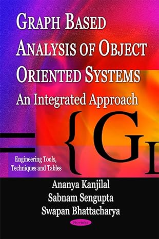 graph based analysis of object oriented systems an integrated approach uk edition ananya kanjilal ,sabnam