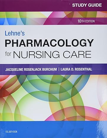 study guide for lehne s pharmacology for nursing care 1st edition jacqueline rosenjack burchum dnsc fnp-bc