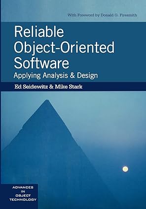 reliable object oriented software applying analysis and design 1st edition ed seidewitz ,mike stark