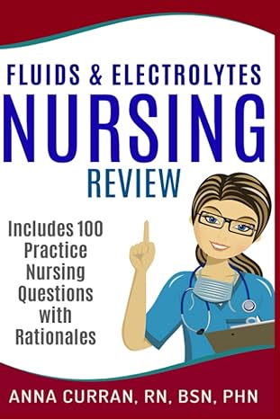 fluids and electrolytes master nursing school exams nursing test review 100 practice test questions with