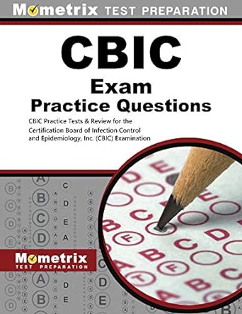 cbic exam practice questions cbic practice tests and review for the certification board of infection control