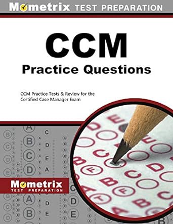 ccm practice questions ccm practice tests and exam review for the certified case manager exam 1st edition ccm