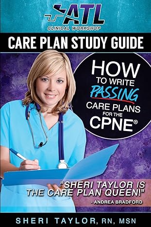 care plan study guide how to write passing care plans for the cpne study guide edition sheri taylor
