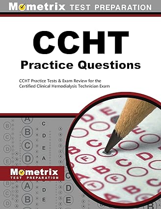 ccht exam practice questions ccht practice tests and exam review for the certified clinical hemodialysis