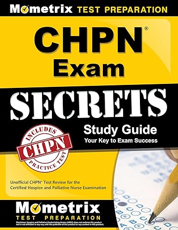 chpn exam secrets study guide unofficial chpn test review for the certified hospice and palliative nurse