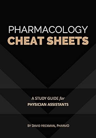 pharmacology cheat sheets a study guide for physician assistants 1st edition david heckman 1942682166,