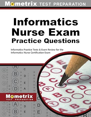 informatics nurse exam practice questions informatics practice tests and exam review for the informatics