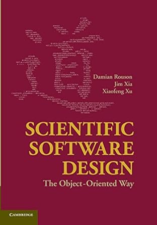 scientific software design the object oriented way 1st edition damian rouson 1107415330, 978-1107415331