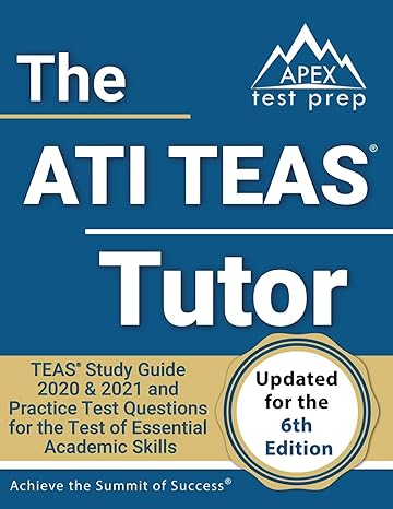 the ati teas tutor teas study guide 2020 and 2021 and practice test questions for the test of essential