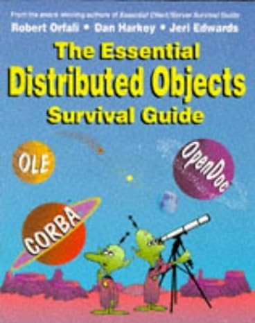 the essential distributed objects survival guide 1st edition robert orfali ,dan harkey ,jeri edwards