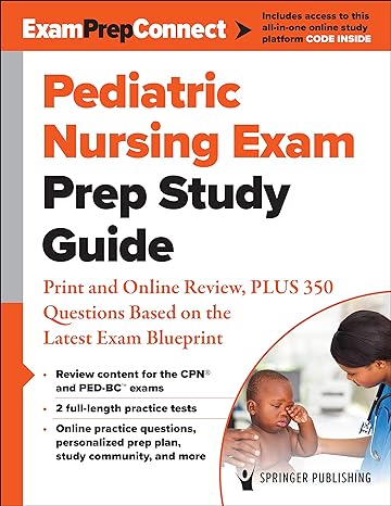 pediatric nursing exam prep study guide print and online review plus 350 questions based on the latest exam