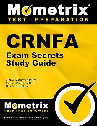 crnfa exam secrets study guide crnfa test review for the certified registered nurse first assistant exam 1st