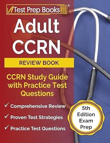 adult ccrn review book ccrn study guide with practice test questions exam prep 1st edition joshua rueda