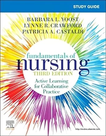 study guide for fundamentals of nursing 3rd edition barbara l yoost msn rn cne anef, lynne r crawford msn mba