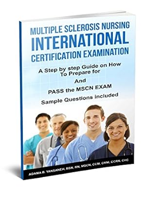 multiple sclerosis nursing international certification examination a step by step guide on how to prepare for