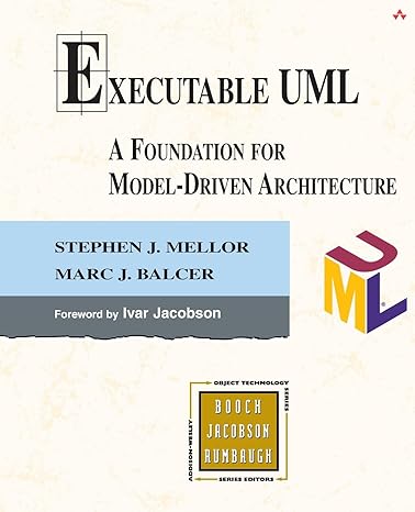 executable uml a foundation for model driven architecture 1st edition stephen mellor ,marc balcer ,elizabeth