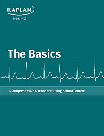 basics a comprehensive outline of nursing school content 5th edition kaplan nursing 1506214649, 978-1506214641