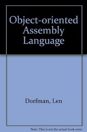 object oriented assembly language 1st edition len dorfman 0830676201, 978-0830676200