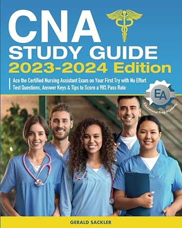 cna study guide 2023 2024 edition ace the certified nursing assistant exam on your first try with no effort