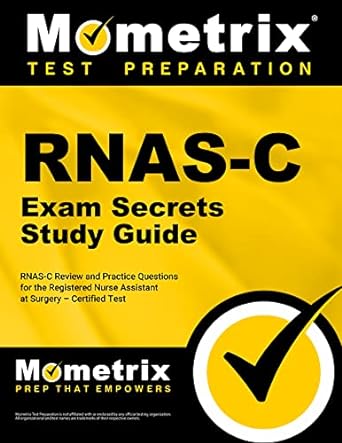 rnas c exam secrets study guide rnas c review and practice questions for the registered nurse assistant at