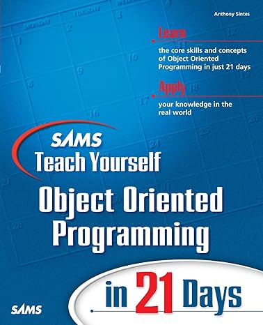 sams teach yourself object oriented programming in 21 days 2nd edition tony sintes 0672321092, 978-0672321092