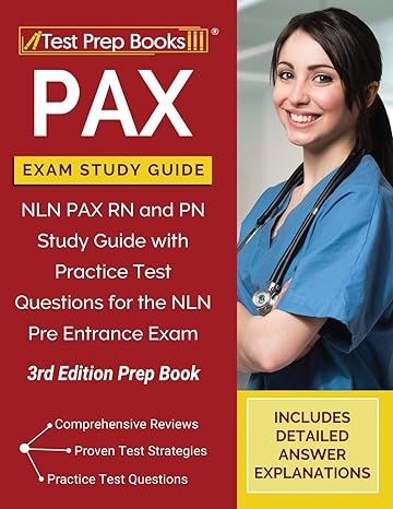 pax exam study guide nln pax rn and pn study guide with practice test questions for the nln pre entrance exam