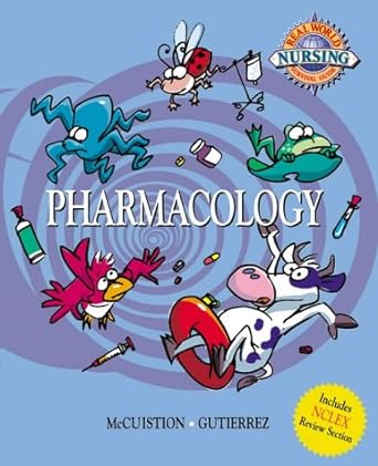 real world nursing survival guide pharmacology 1st edition linda e. mccuistion phd rn anp cns, kathleen jo
