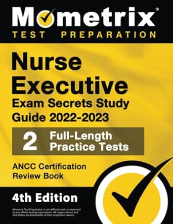 nurse executive exam secrets study guide 2022 2023 ancc certification review book 2 full length practice